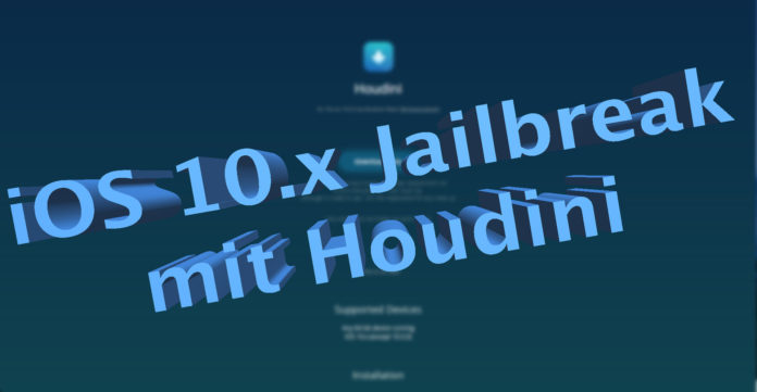Houdini iOS 10.x Jailbreak - Anleitung von Hack4Life, Fabian Geissler